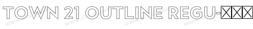 Town 21 Outline Regu字体转换 Town 21 Outline Regu字体转换